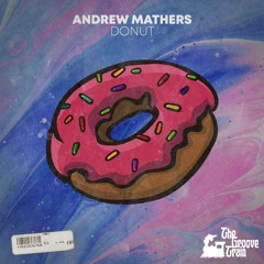 Andrew Mathers - Donut (OUT NOW)
