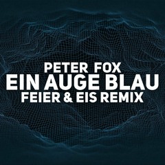 Peter Fox - Ein Auge Blau (FEIER & EIS Remix) Buy = Free DL