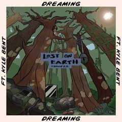 Dreaming (ft. Kyle Bent)