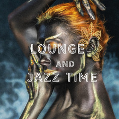 Lounge and jazz time