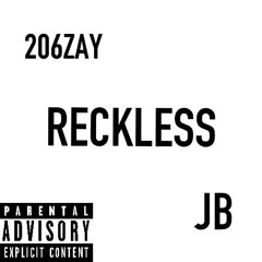 206ZAY X JB - Reckless (prod.jjul1800)
