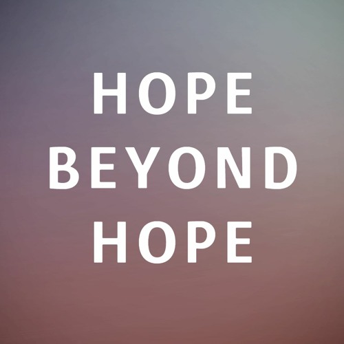Stream Hope Beyond Hope by Brekke Audio Solutions | Listen online for ...
