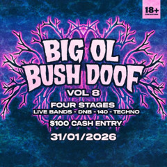 Big 'Ol Bush Doof Vol.8 - 31st January '26