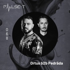 Pulse T Radio 068 - Ortus B2B Pedräda Live D-EDGE