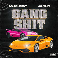Gangshit x Ash2heavy