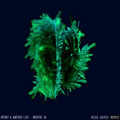 ARTBAT & Another Life - Breathe In (Rick Guyez Remix) [FREE DOWNLOAD]