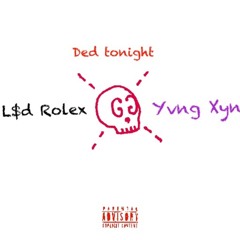 DedTONIGHT Ft L$D Rolex (Produced By Y.G Beats)