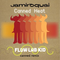 Jamiroquai - Canned Heat (Flow Lab Kid canned remix) - FREE D/L