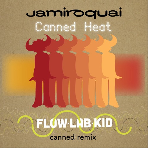 Jamiroquai - Canned Heat (Flow Lab Kid canned remix) - FREE D/L