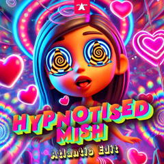 Mish & Carola - HYPNOTISED (Atlantic Edit)
