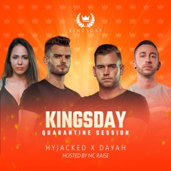Hyjacked X Dayah X MC Raise - Kingsday Quarantine Session 2020
