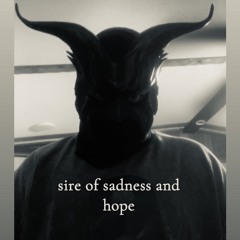 Sire Of Sadness And Hope