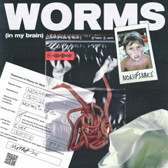 WORMS (In My Brain)