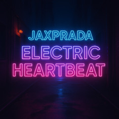 JaxPrada - Electric Heartbeat