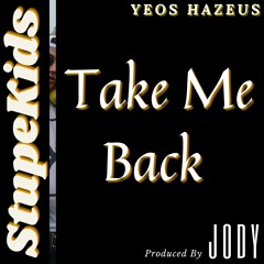 Take Me Back -Yeos HaZeus (prod. By Jody)