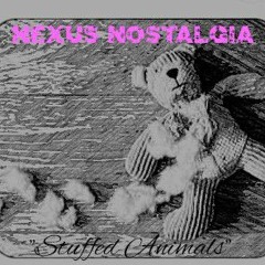 "Stuffed Animals" by Nexus Nostalgia (2024)