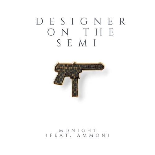 10 Designer on the semi (Feat. Ammon) Prod. KeOnTheTrack