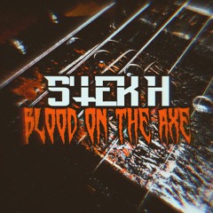 S'TEK H - Blood On The Axe [FREE DL]