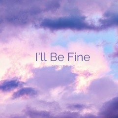 I'll Be Fine