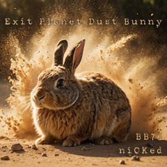 BB76 Exit Planet Dust Bunny (Given-Up miX)