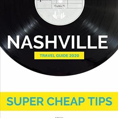 [Download] EBOOK 💛 Super Cheap Tips - Nashville Travel Guide 2020 by  Phil G Tang,Br