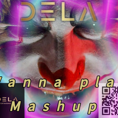 the prophet- wanna play (Dela mashup)