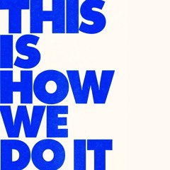 THIS IS HOW WE DO IT (BY GET LUCKY X D2)