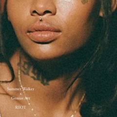 SUMMER WALKER - RIOT (xPROD BY GENIUS ART)