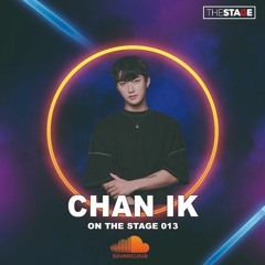 THE STAGE 믹셋 013 ::: DJ CHAN IK