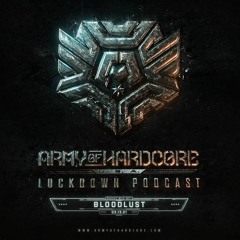 Bloodlust @ Lockdown Podcast 004