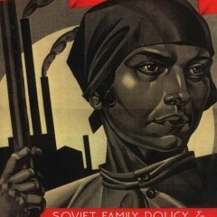 %! Women, the State and Revolution, Soviet Family Policy and Social Life, 1917�1936, Cambridge