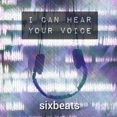 I - CAN - HEAR - YOUR - VOICE
