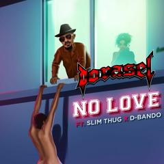 No Love feat. Slim Thug x D-Bando