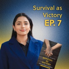 "Survival as Victory" Podcast — Episode 7
