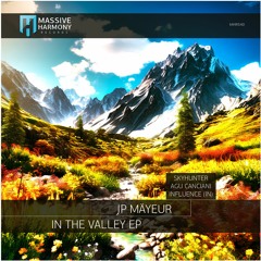 JP Mäyeur - In The Valley (Skyhunter Remix) [Massive Harmony Records]