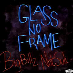 Glass No Frame (feat. Notsuli)