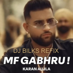 MF GABRU - DJ BILKS DESI REFIX