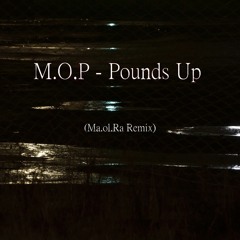 M.O.P - Pounds Up (Ma.ol.Ra Remix)