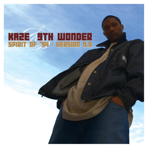 Stream Kaze & 9th Wonder | Listen to Spirit Of '94 : Version 9.0