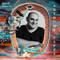 Anthony Pappa : Deeper Sounds / Emirates Inflight Radio - March 2021