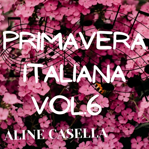 Stream Aline Casella | Listen to Primavera Italiana, Vol. 6 playlist ...