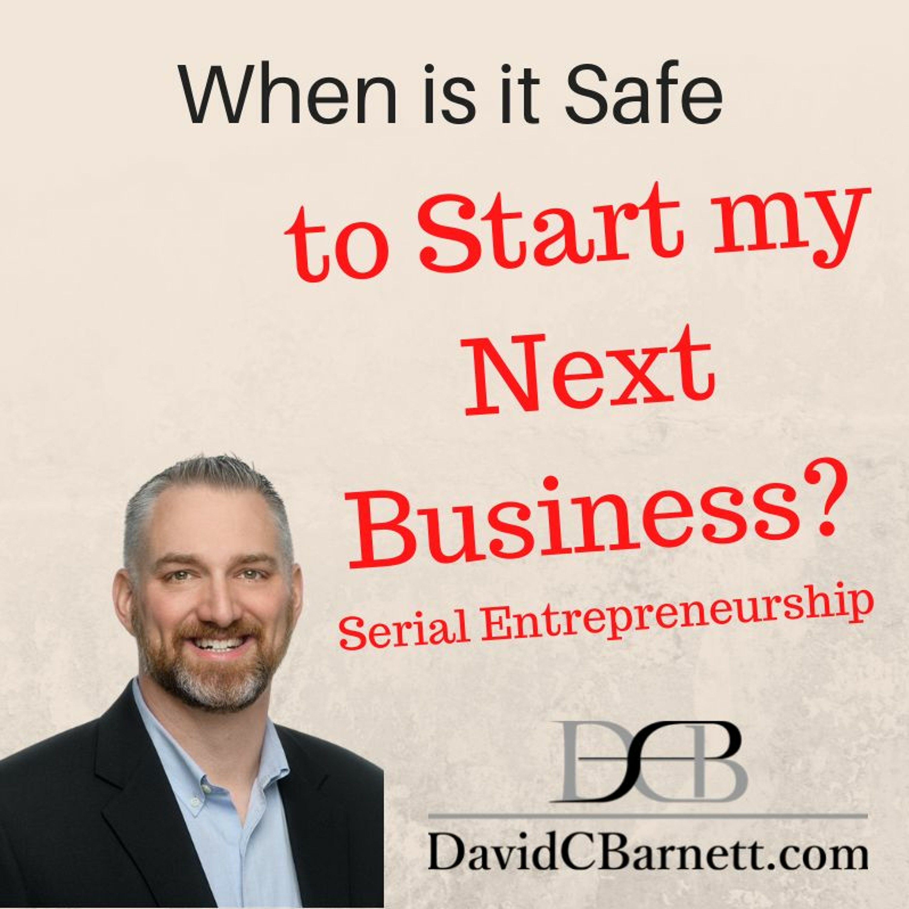 When is it safe to start my next business? Serial Entrepreneurship