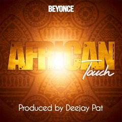 AFRICAN TOUCH ( PRODUCED BY DEEJAY PAT 2021 )