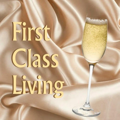First Class Living - August 31, 2025