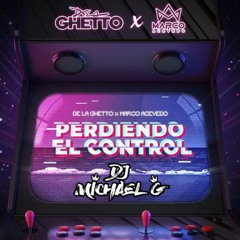 De La Ghetto, Marco Acevedo - Perdiendo El Control (Intro Directo & Outro - DJ Michael G) 128 Bpm