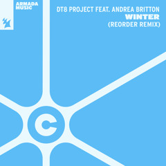 DT8 Project feat. Andrea Britton - Winter (ReOrder Remix)