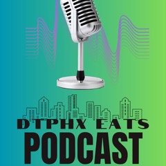 DTPHX Eats Podcast: Episode 1 w/ Brit Barker