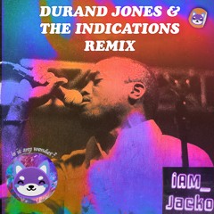 Durand Jones & The Indications - Is It Any Wonder ? (iAM_Jacko Remix)