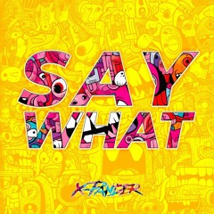 X-Pander - SAY WHAT 🤯