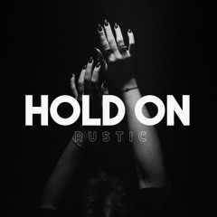 Rustic - Hold On (Original Mix) [Free]